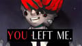 You Left Me Screenshot 2
