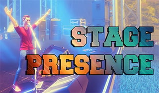 Stage Presence