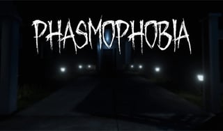 Phasmophobia